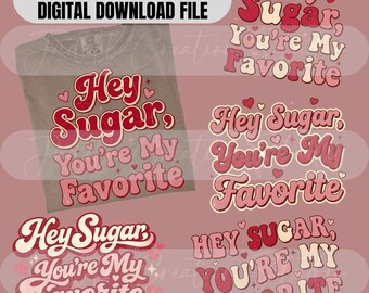 Valentine PNG Bundle – Hey Sugar You’re My Favorite – Retro Love Design (5 PNG)