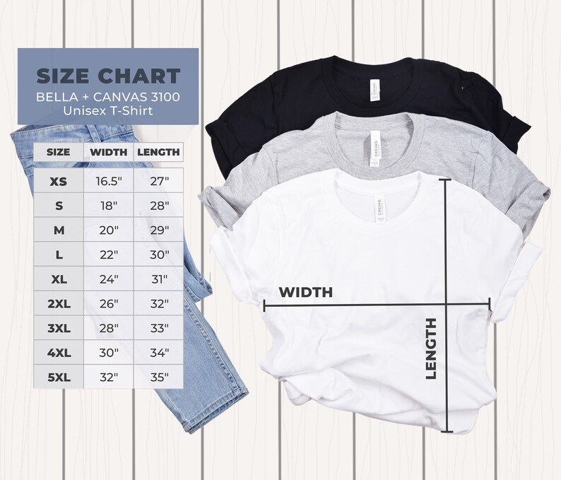 May include: A size chart for Bella + Canvas 3100 unisex t-shirts. The chart displays sizes XS to 5XL, with corresponding width and length measurements in inches. Three t-shirts in black, grey, and white are stacked on top of each other.