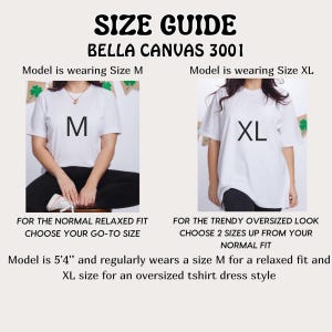 May include: Size guide for Bella Canvas 3001 t-shirts. The image shows two models wearing white t-shirts, one in size M and the other in XL. Text advises choosing your go-to size for a relaxed fit or two sizes up for an oversized look. The model is 5'4".