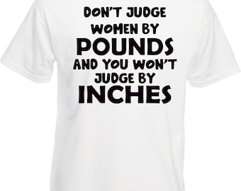 Funny Adult Humor T Shirt, Don’t Judge Women By Pounds Tee, Sarcastic Graphic Shirt, Funny Quote Tee, Party Shirt, Unisex Humor Tshirt Gift