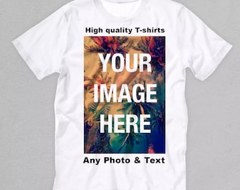 Crea la tua t-shirt personalizzata con la tua immagine / T-shirt completamente personalizzate / Stampiamo qualsiasi cosa!