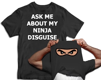 Ninja Disguise T-Shirt, Funny Joke Costume Tee