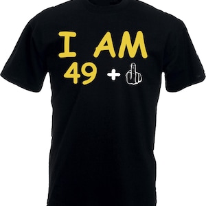 I Am 49+ Middle Finger T-shirt, Ladies 40th Birthday Shirt, Party T-shirt, personalised T-shirt, Birthday Girl T-shirt, Funny Birthday Tee