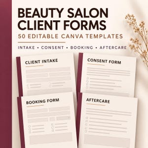 May include: A set of 50 editable Canva templates for beauty salon client forms, including intake, consent, booking, and aftercare documents. The forms feature a clean, off-white design with dark maroon accents and clear black text headings.