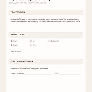 May include: A white document template titled Beauty Business Mini Kit Deposit & Payment Policy. It includes sections for policy wording, payment details with checkboxes for cash, card, bank transfer, PayNow, and other, plus client acknowledgement signature lines.