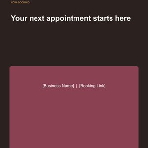 May include: A dark brown digital template featuring the text KK DIGITAL STUDIO, NOW BOOKING, and Your next appointment starts here. A large maroon rectangle contains the text [Business Name] | [Booking Link], with the same text repeated at the bottom.