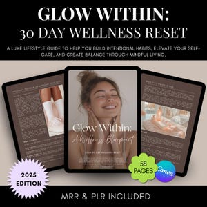 May include: Digital wellness guide titled "Glow Within: 30 Day Wellness Reset." The guide features a woman on the cover and includes text about building habits and self-care. The guide is 58 pages and includes MRR & PLR.