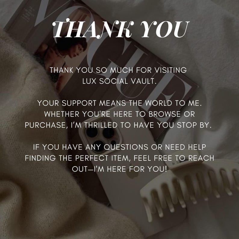 May include: A text-based image with the words "THANK YOU" in large, bold letters. The text reads "Thank you so much for visiting Lux Social Vault. Your support means the world to me. Whether you're here to browse or purchase, I'm thrilled to have you stop by. If you have any questions or need help finding the perfect item, feel free to reach out - I'm here for you!"