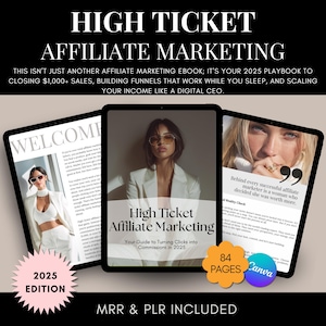 May include: An ebook cover titled "High Ticket Affiliate Marketing" displayed on three tablets. The cover features a woman in a white blazer and sunglasses. The text includes "2025 Edition," "84 Pages," and "MRR & PLR Included."