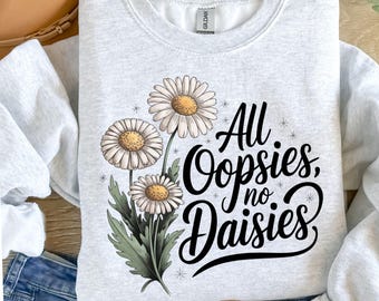 All Oopsies No Daisies PNG, Sublimación floral vintage de moda PNG, Diseño de camiseta estética de flores silvestres, Descarga de gráficos lindos de Cottagecore.