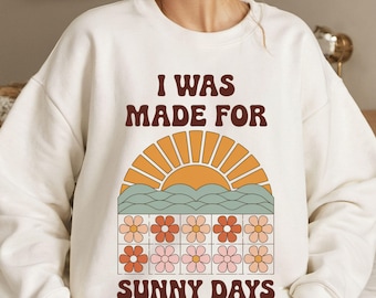 I was Made for Sunny Days Png, Summer Png, Flower Market Png, Sunset Png, Trendy Png, Sublimation Design, Digital Download.