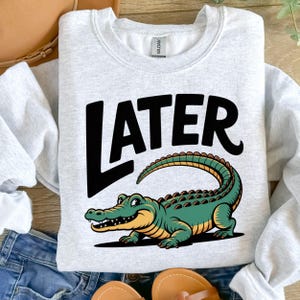Später Gator Png, lustiger Alligator Png, sarkastischer Spruch Png, später Alligator, Florida PNG, lustiges Geschenk für sie, lustiger Sarkasmus Png, Krokodil Png.