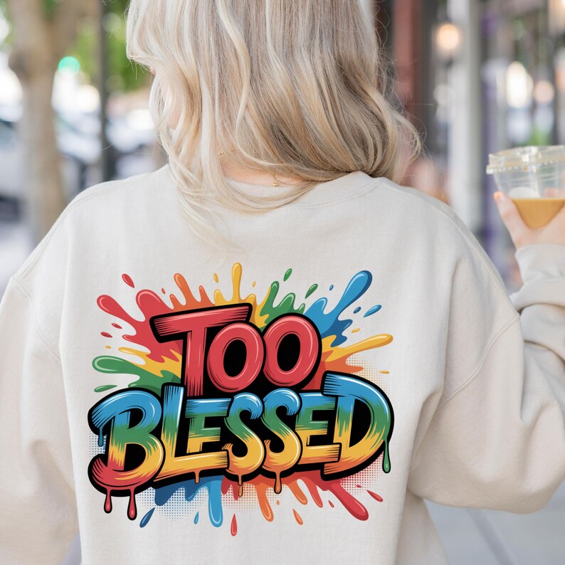 Too Blessed PNG: Vibrant Christian Sublimation Design (digital Download ...