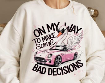 On My Way To Make Some Bad Decisions PNG, Trendy PNG, Popular PNG, Cute Silly Goose Png, Goose Png, Pink Girly Png, Viral Png, sublimation.