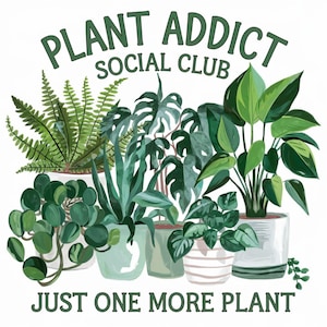 Pflanzensüchtiger Social Club Png, nur noch eine Pflanze Png, trendige Png, verrückte Pflanzendame lustige Png, Gärtner Png, Pflanzenliebhaber Sublimationsdesign.