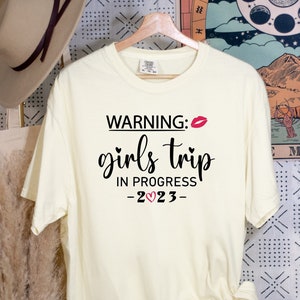 Warning Girls Trip In Progress Shirt,Girls Trip 2023 Shirts,Girls Trip Matching Tee,Girls Vacation Shirt,Bachelorette Shirt,Girl CampingTee