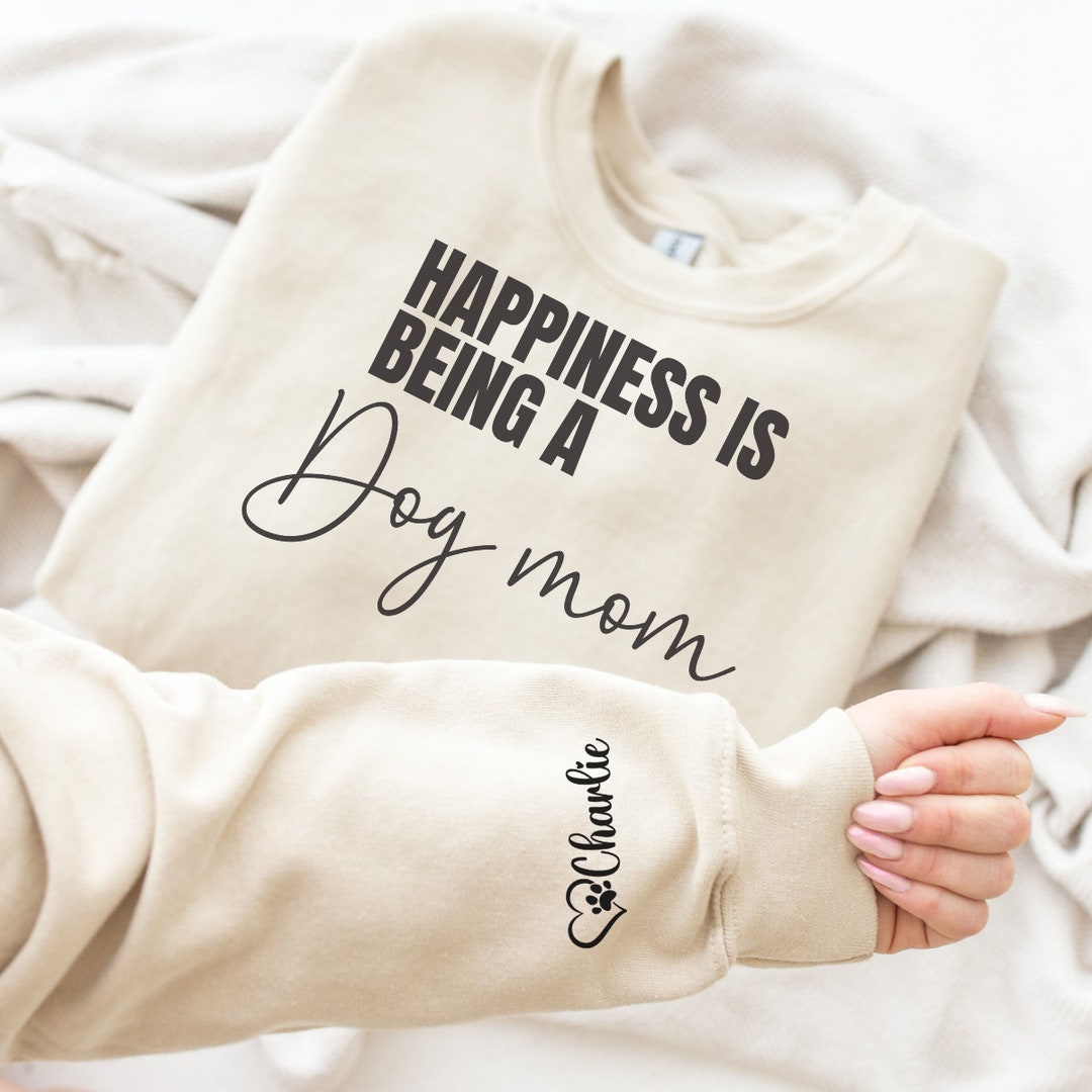 Personalized Dog Mom Sweatshirt With Names on Sleeve, Dog Mom Gifts
