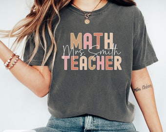 Personalized Math Teacher Shirt, Math Teacher, Custom Math Teacher Gift, Math Teacher T-Shirt, Teacher Appreciation, Teaching Graduate