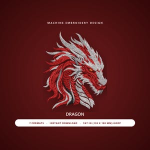 May include: A machine embroidery design of a dragon head in red and silver thread. The text reads MACHINE EMBROIDERY DESIGN, DRAGON, 7 FORMATS, INSTANT DOWNLOAD, 5X7 IN (130 X 180 MM) HOOP. The dragon features detailed scales and a sharp profile.
