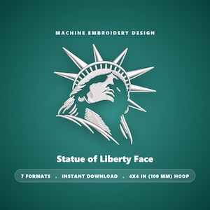 Pode incluir: Um design de bordado à máquina branco do rosto da Estátua da Liberdade num fundo verde-azulado. O texto diz MACHINE EMBROIDERY DESIGN, Statue of Liberty Face, 7 FORMATS, INSTANT DOWNLOAD e 4X4 IN (100 MM) HOOP.