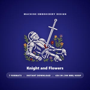 May include: A machine embroidery design featuring a white knight in armor lying down with a sword and colorful flowers. The text reads MACHINE EMBROIDERY DESIGN, Knight and Flowers, 7 FORMATS, INSTANT DOWNLOAD, 4X4 IN (100 MM) HOOP.