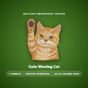 May include: Machine embroidery design of an orange tabby cat with one paw raised in a waving gesture. The text reads MACHINE EMBROIDERY DESIGN, Cute Waving Cat, 7 FORMATS, INSTANT DOWNLOAD, 4X4 IN (100 MM) HOOP. The cat has detailed fur stitching.