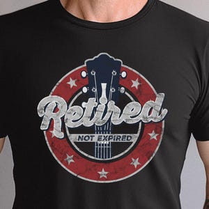 Retired Not Expired Guitar Shirt, Patriotic Music Lover Tee for Men, Vintage USA Retirement Gift, Rock and Roll T-Shirt, Dad Retirement Gift