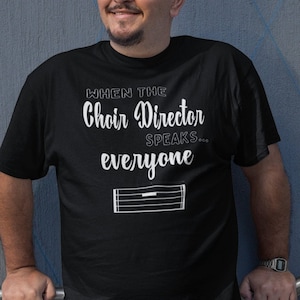 Funny Choir Director Shirt, Choir Music Teacher Gift, Show Choir Tshirt, Gifts for Singers
