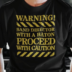 Funny Band Director T-Shirt: Music Teacher Humor Gift