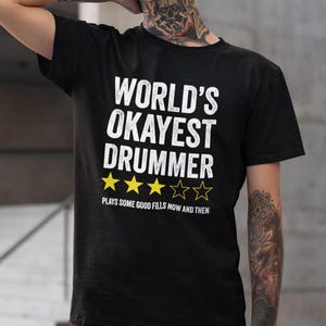 Funny Drummer Gift, World&#39;s Okayest Drummer T-Shirt, Drumming Tee for Musicians, Rock and Roll Apparel, Drum Shirt for Men