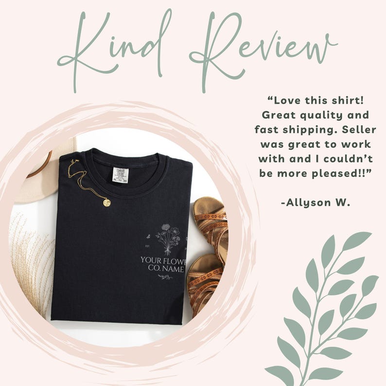 May include: Black crew neck t-shirt with a floral design and the text "YOUR FLOWER CO. NAME". A gold necklace and brown sandals are also visible. The image includes a customer review.