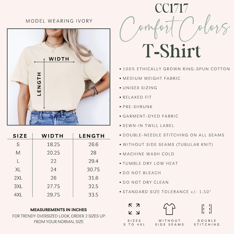 May include: Ivory Comfort Colors T-shirt with size chart. The shirt is made of ethically grown ring-spun cotton, medium weight fabric, and has a relaxed fit. Measurements in inches are provided for sizes S to 4XL, with widths ranging from 18.25 to 29.75 inches.