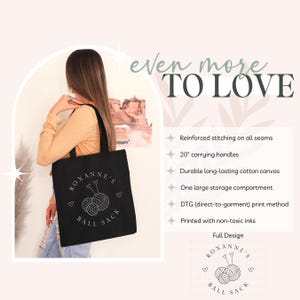 May include: A black tote bag with white text and a graphic of yarn balls. The text reads "Roxanne's Ball Sack". The bag has 20-inch carrying handles and is made of durable, long-lasting cotton canvas.