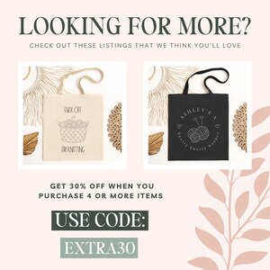 May include: Two tote bags with different designs. The first bag is white with black text that says "Fuck off I'm knitting" and a drawing of yarn in a basket. The second bag is black with white text that says "Ashley's Knotty Hooket" and a drawing of yarn. The text "GET 30% OFF WHEN YOU PURCHASE 4 OR MORE ITEMS USE CODE: EXTRA30" is displayed below the bags.