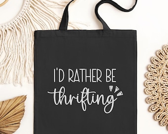 Funny Thrifting Tote Bag, I'd Rather Be Thrifting, Aesthetic Thrifting Gift, Bargain Lover, Thrift Shopping, Resale Shopper, Thrift Shop Bag