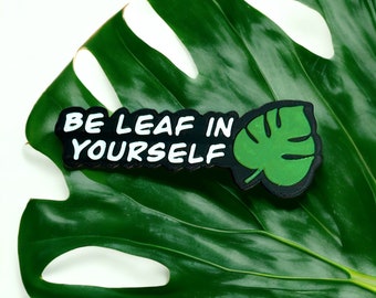 LeafLix Magnets Be Leaf In Yourself! Sassy Leaf or Fridge Decor for Plant Lovers