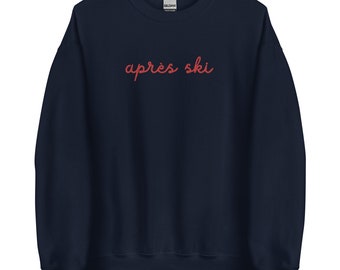 Après Ski Embroidered Sweatshirt, Winter Bride Apparel, Ski Bachelorette Party Shirt, Après All Day, Mountain Weekend Merch, Ski Lover Gift