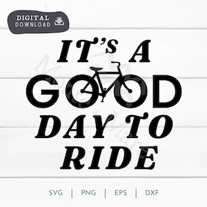 Es ist ein guter Tag zu fahren, MTB, Fahrrad, Fahrradliebhaber, Biker, Radfahrer SVG PNG, Mountainbike digitale Clipart