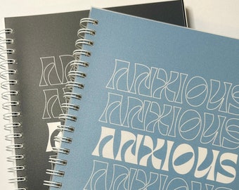 Anxious All The Time Notebook | Anxiety Anxious Stress Blue Black Mental Health | Spiral Notebook