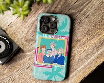 Capa de celular The Golden Girls | Rose Blanche Dorothy Sophia Capas resistentes Acessórios de tecnologia Presente de personagem para ela Para ele Rosa fofo