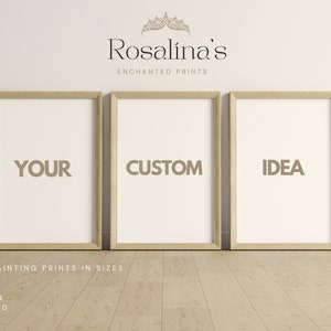 May include: Three wooden picture frames with white mats and a light wood finish. The frames are empty and ready for your custom artwork. The frames are labeled "Your", "Custom", and "Idea". The text "Rosalina's Enchanted Prints" is at the top of the image. The text "3 Oil Painting Prints in Sizes: 9 x 6, 11 x 14, 16 x 20" is at the bottom of the image.