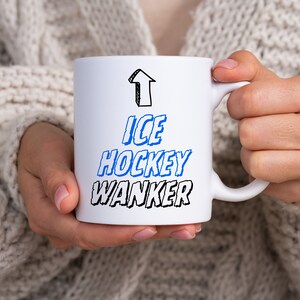 Ice Hockey Wanker Mug, Funny Ice Hockey Quote Mug, Ice Hockey Winter Sports Themed 11oz Ceramic Mug, Fun Gift for Hockey Players/Fans/Coach