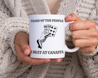 Canasta Mug 11oz Ceramic – Funny Tears of the People I Beat at Canasta Coffee Cup, Card Game Drinkware Gift for Canasta Fans & Players