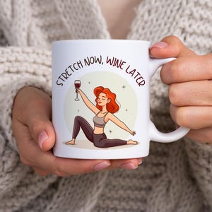 Stretch Now Wine Later Mug, Pilates Stretching Themed 11oz Ceramic Mug, Woman doing Stretches Mug, Trying Fitness Life Mug, Fun Fitness Mug