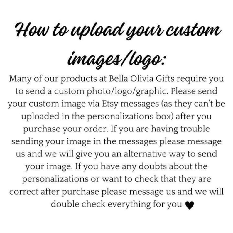 May include: Text on a white background reads "How to upload your custom images/logo:" followed by instructions on sending custom images via Etsy messages for Bella Olivia Gifts products.