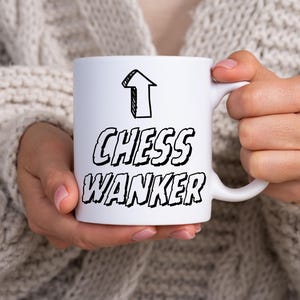 Chess Wanker Quote 11oz Ceramic Mug, Chess Lover Mug, Chess Player/Coach/Team Gift Idea, Funny Chess Enthusiast Mug, Sports Themed Drinkware