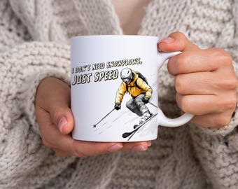 Expert Speed Skier Themed 11oz Ceramic Mug, Expert Skiing Phrase Grungy Style Mug, Gift Ideas for Skier, "I Don't Need Snowplows Just Speed"