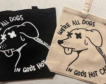 We Are All Dogs in Gods Hot Car - tote bag