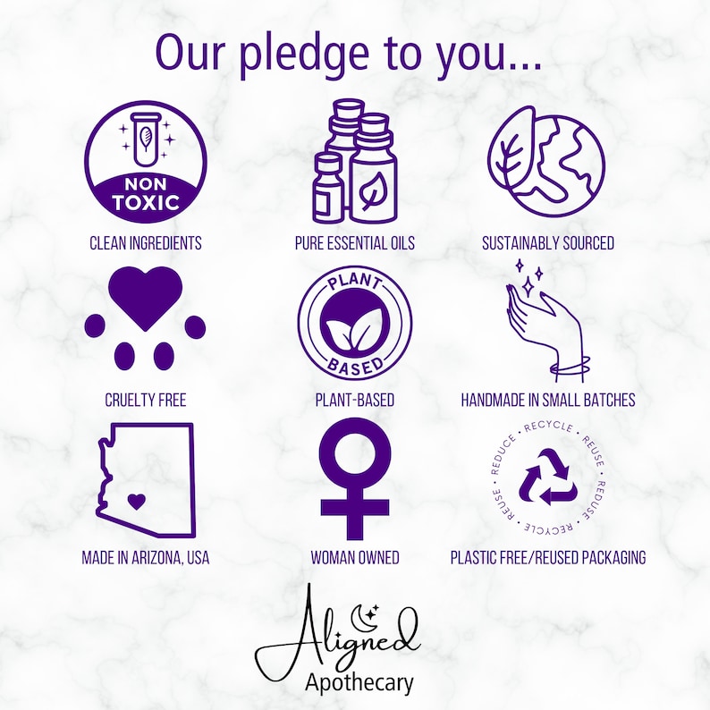 May include: Purple graphic with the text "Our pledge to you..." and nine icons representing the company's values: clean ingredients, pure essential oils, sustainably sourced, cruelty free, plant-based, handmade in small batches, woman owned, plastic free/reused packaging, and made in Arizona, USA. The company's name, "Aligned Apothecary", is written in cursive at the bottom.