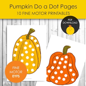 May include: Pumpkin Do a Dot Pages 10 Fine Motor Printables PDF download. Two white sheets featuring large orange and yellow pumpkin illustrations with white circular spots for dot marker activities. Includes a small yellow chick icon.